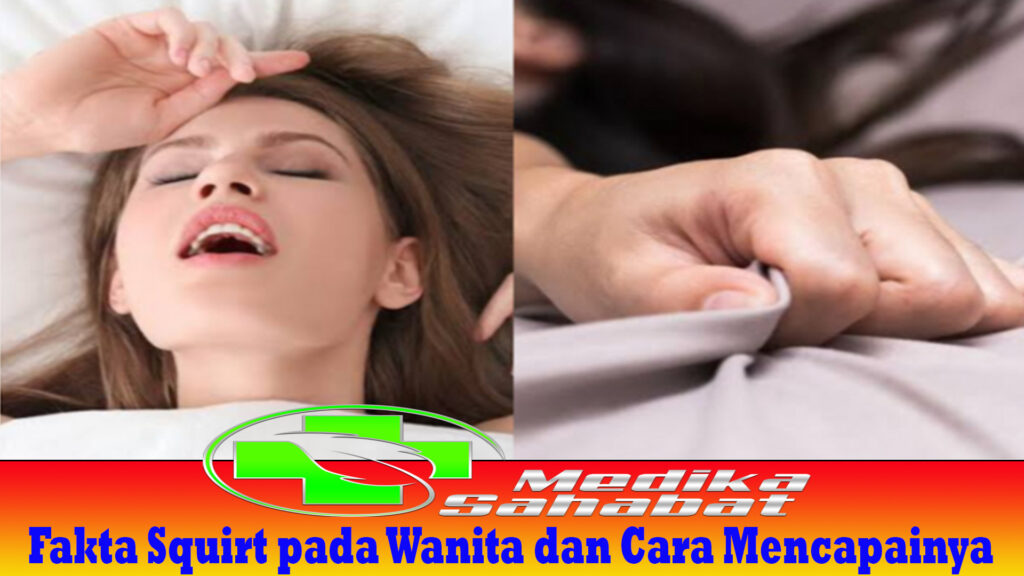 Fakta Squirt pada Wanita dan Cara Mencapainya