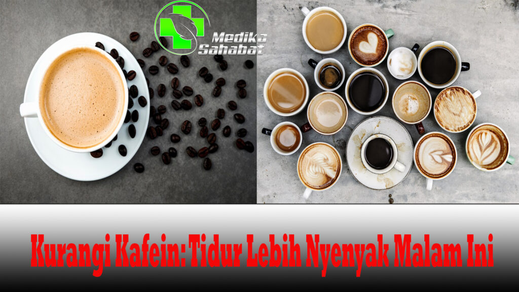 Kurangi Kafein: Tidur Lebih Nyenyak Malam Ini