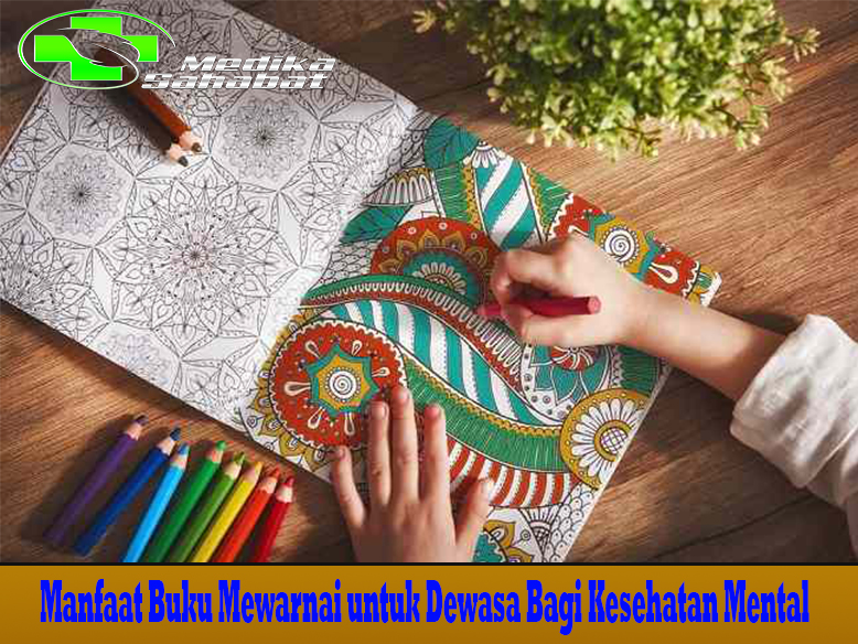 Manfaat Buku Mewarnai untuk Dewasa Bagi Kesehatan Mental