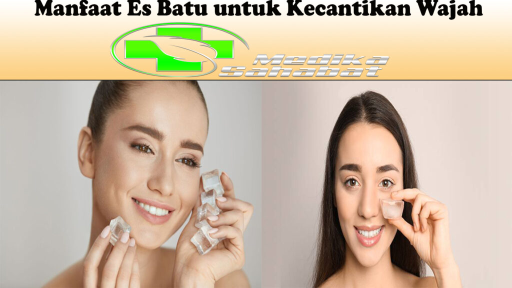 Manfaat Es Batu untuk Kecantikan Wajah