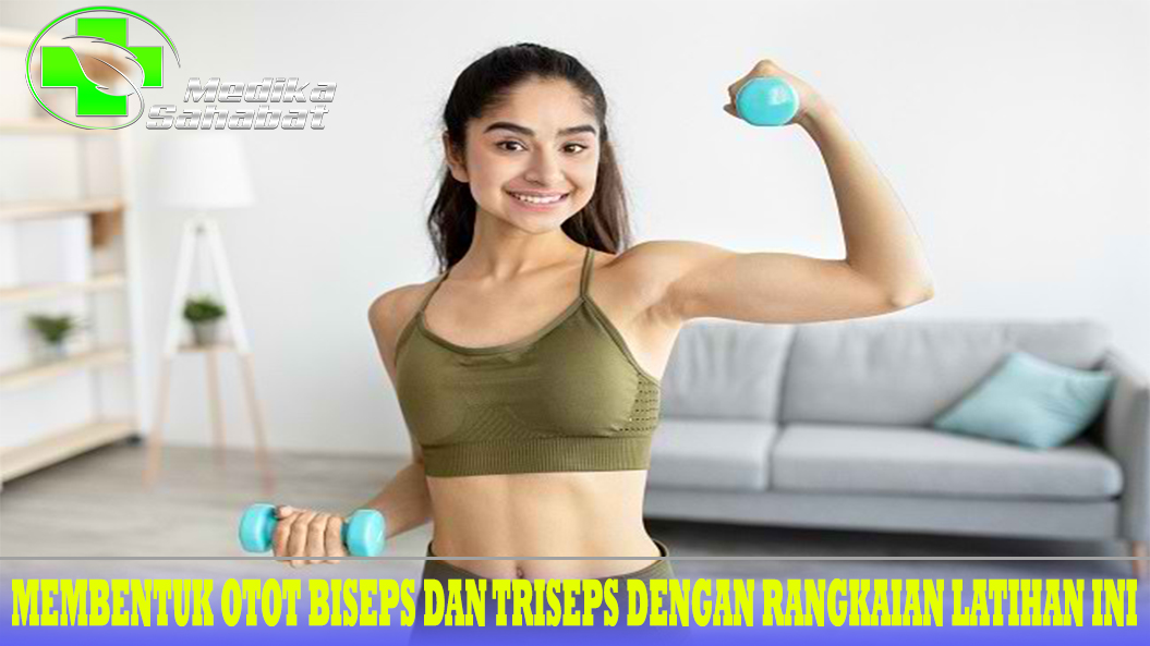 Membentuk Otot Biseps dan Triseps dengan Rangkaian Latihan Ini