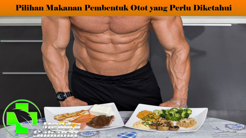 Pilihan Makanan Pembentuk Otot yang Perlu Diketahui