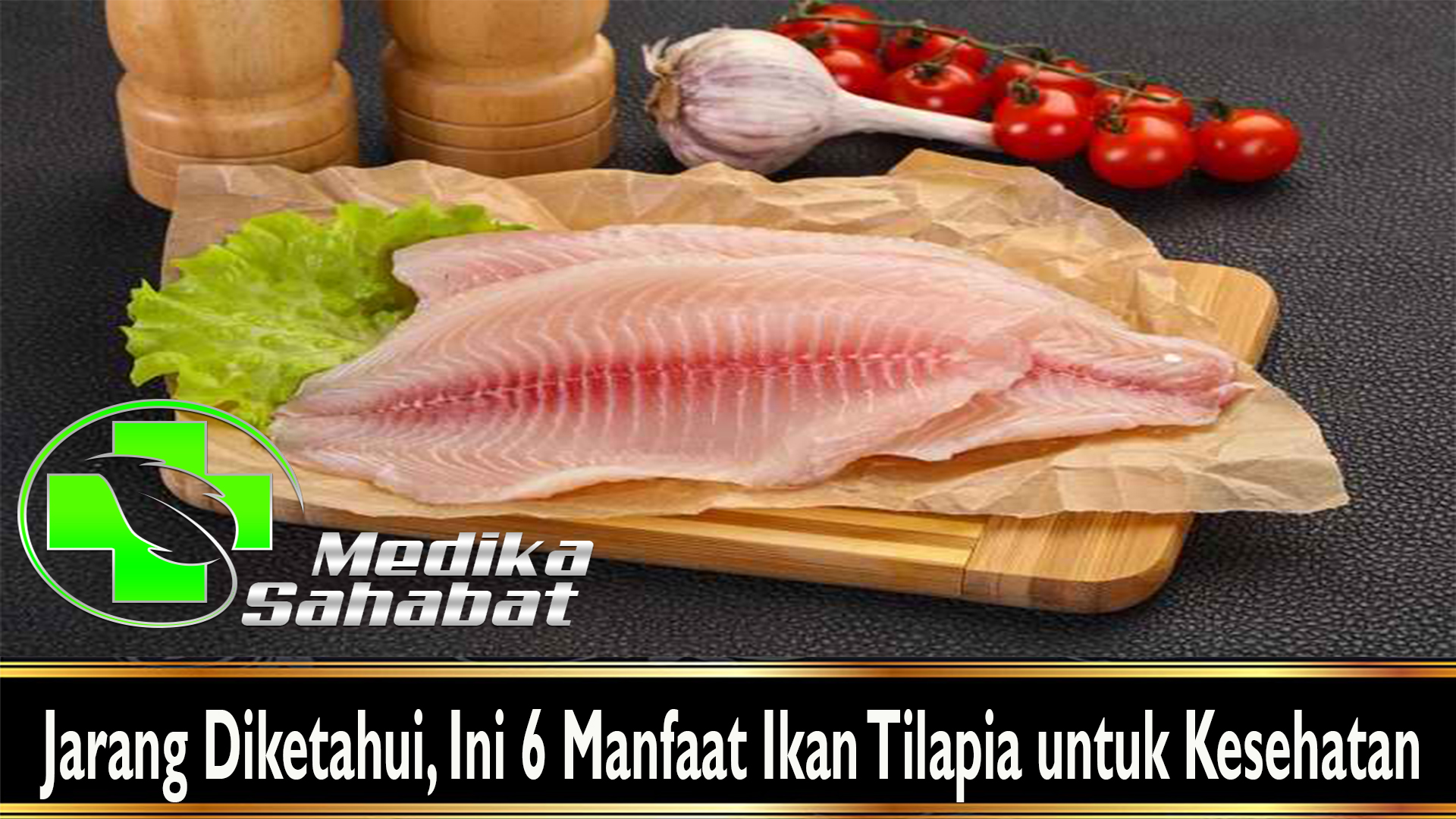 Jarang Diketahui, Ini 6 Manfaat Ikan Tilapia untuk Kesehatan