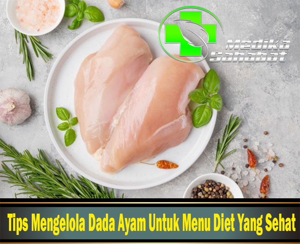 Tips Mengelola Dada Ayam Untuk Menu Diet Yang Sehat