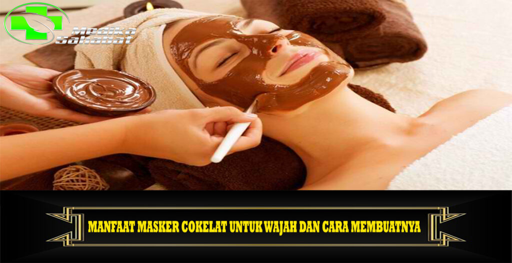 Manfaat Masker Cokelat untuk Wajah dan Cara Membuatnya