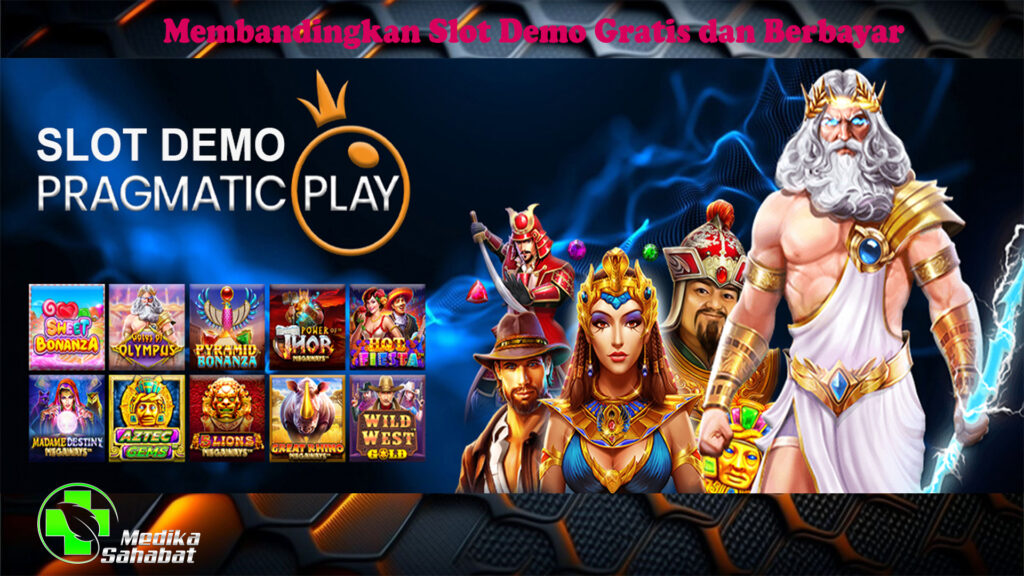 Membandingkan Slot Demo Gratis dan Berbayar