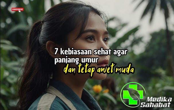 7 Kebiasaan Sehat yang Bikin Panjang Umur dan Awet Muda